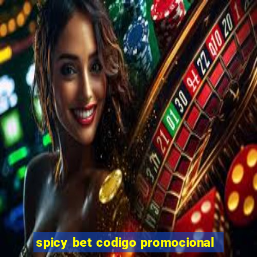 spicy bet codigo promocional